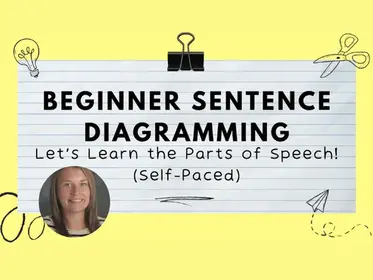 Beginner Sentence Diagramming: Let's Learn the Parts of Speech Self-Paced