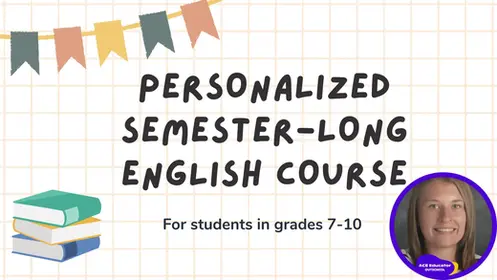 Personalized Semester-Long English Course (Grades 7-10)