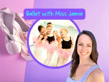 Ballet with Miss Jamie - Beginner Ballet Dance