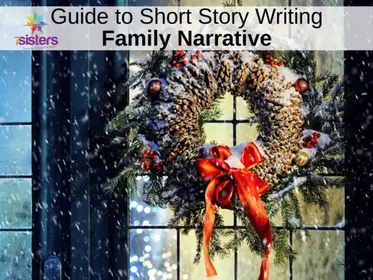 Guide to Short Story Writing: Holiday Family Narrative