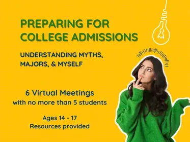 Preparing for College Admissions: Understanding Myths, Majors, & Myself