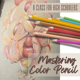 Colored Pencil Art Essentials: 6-Week Course for Teens