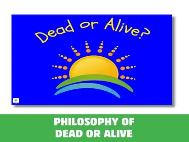 Philosophy Dead Or Alive Game