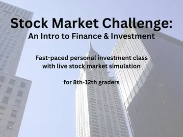 Stock Market Challenge: An Intro to Finance & Investment