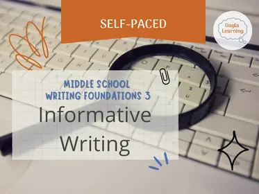 Middle School Writing Foundations 3: Informative Writing