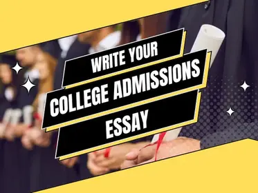 Write Your College Admissions Essay