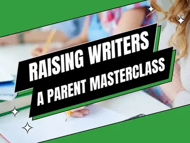 Raising Writers: A Parent Masterclass