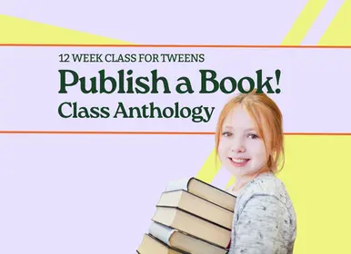 Publish a Book: Class Anthology (Tween)