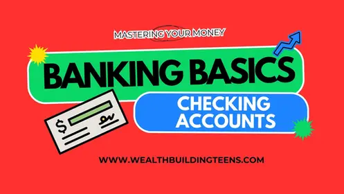 Banking Basics: All About Checking Accounts