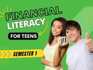 Financial Literacy and Personal Finance Math for Teens Semester 1