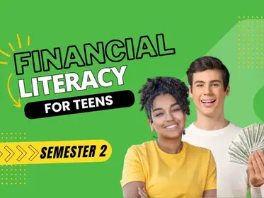 Financial Literacy and Personal Finance Math for Teens Semester 2