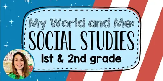 My World and Me: 1st and 2nd Grade Social Studies