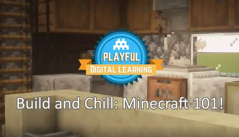 Minecraft 101 Class for Beginner Players: Build & Chill  (Only Java Edition)