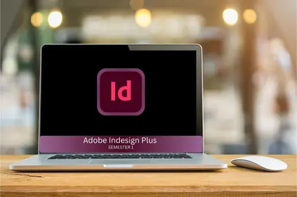 Adobe Indesign Plus, Semester 1