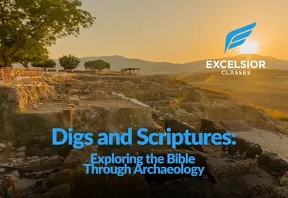 Digs and Scriptures: Exploring the Bible Through Archaeology - SPRING