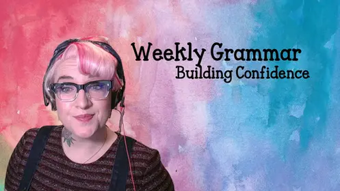 Building Grammar Confidence - Punctuation and Grammar for Teens