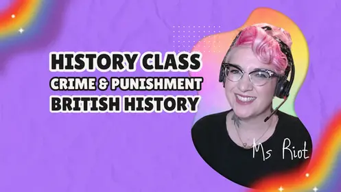 History Class: Crime and Punishment Throughout British History