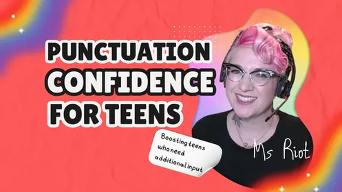 Building Punctuation Confidence - for Teens