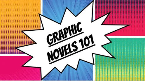 Graphic Novels 101