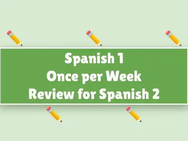 Spanish 1 Review - Prepare for Spanish 2