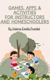 Games, Apps & Activities for Instructors and Homeschoolers