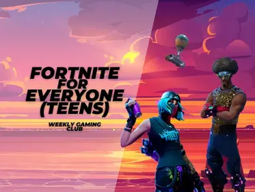 Fortnite for Everyone Weekly Gaming Club