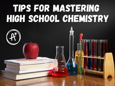 Tips for Mastering High School Chemistry