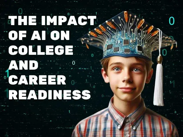 The Impact of AI on College and Career Readiness