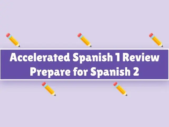 Accelerated Spanish 1 Review - Prepare for Spanish 2